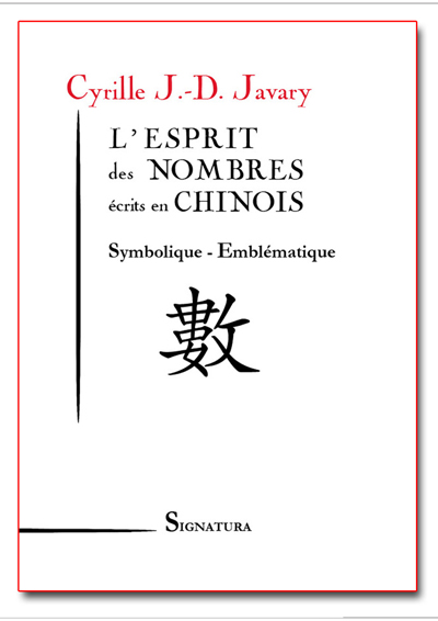 L'Esprit des Nombres écrits en chinois de Cyrille J.-D. Javary