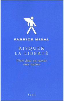 Risquer la liberté - Fabrice Midal