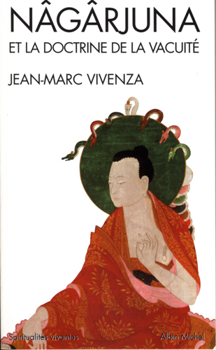 Nâgârjuna et la Doctrine de la Vacuité de Jean-Marc Vivenza
